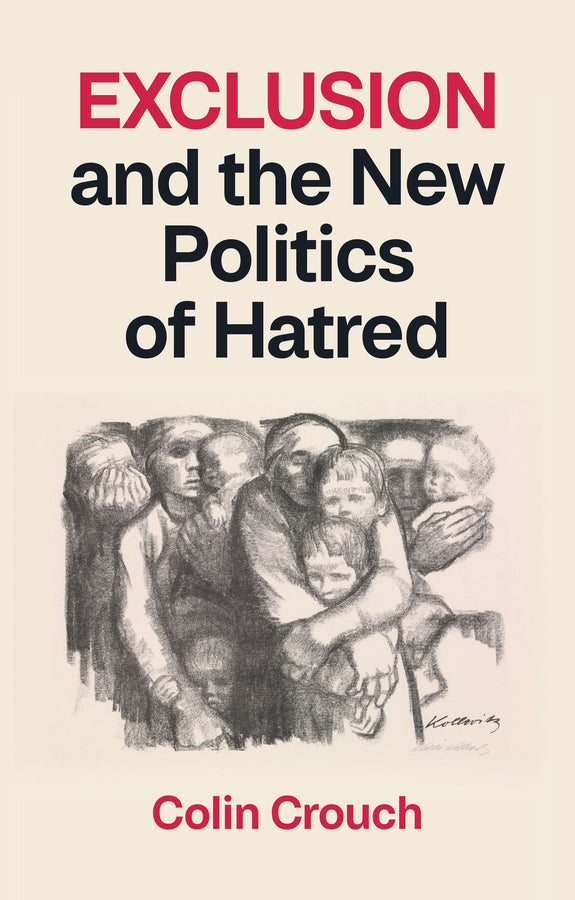 Exclusion and the New Politics of Hatred