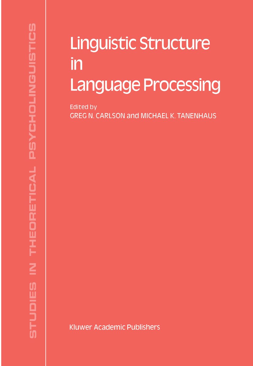Linguistic Structure in Language Processing
