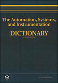 The Automation, Systems, and Instrumentation Dictionary