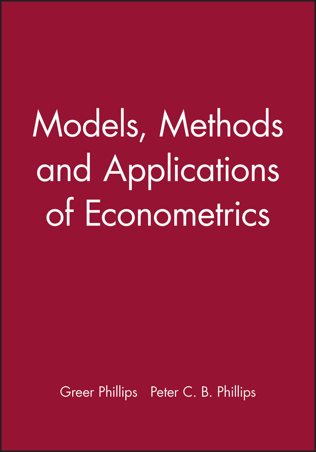 Models, Methods and Applications of Econometrics
