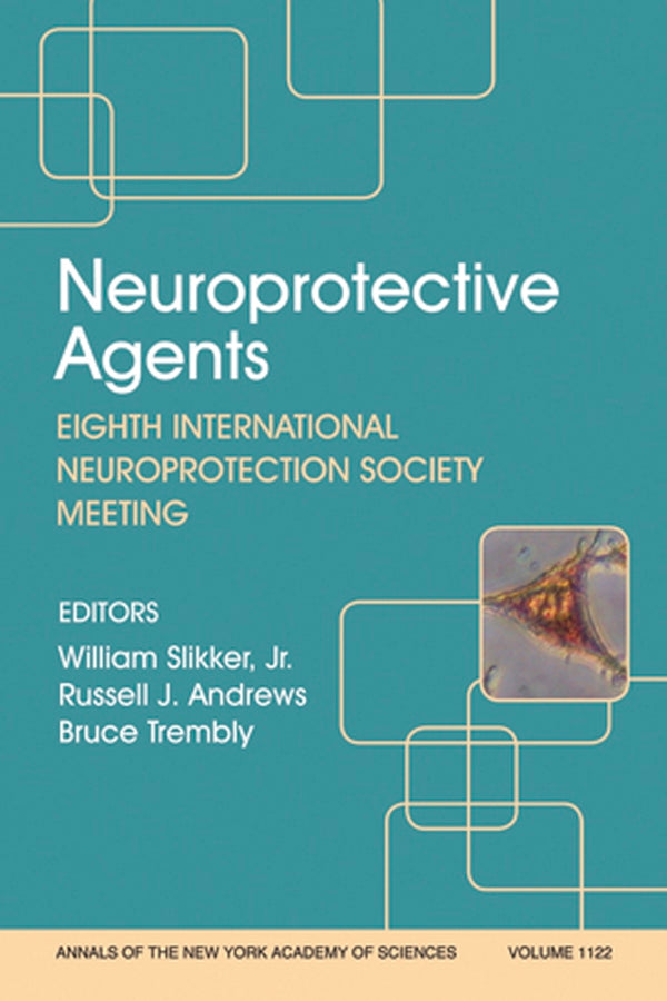 Annals of the New York Academy of Sciences: Eighth International Neuroprotection Society Meeting, Volume 1122