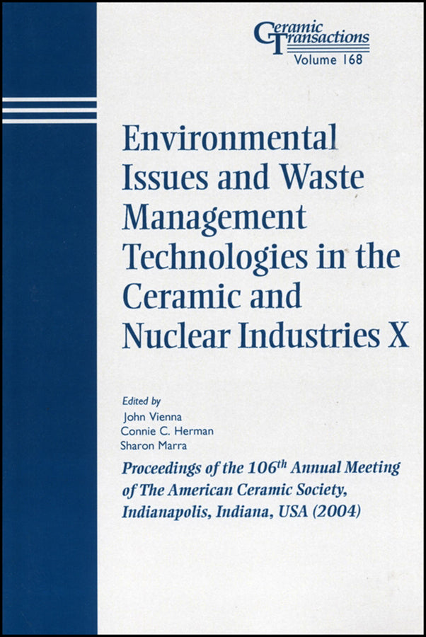 Environmental Issues and Waste Management Technologies in the Ceramic and Nuclear Industries X