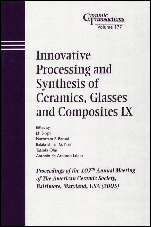 Innovative Processing and Synthesis of Ceramics, Glasses and Composites IX