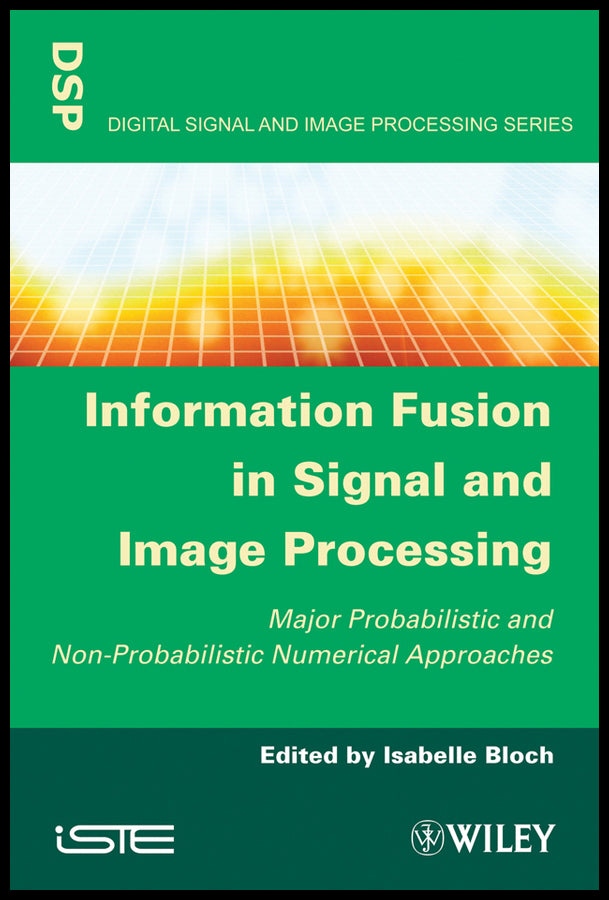 Information Fusion in Signal and Image Processing