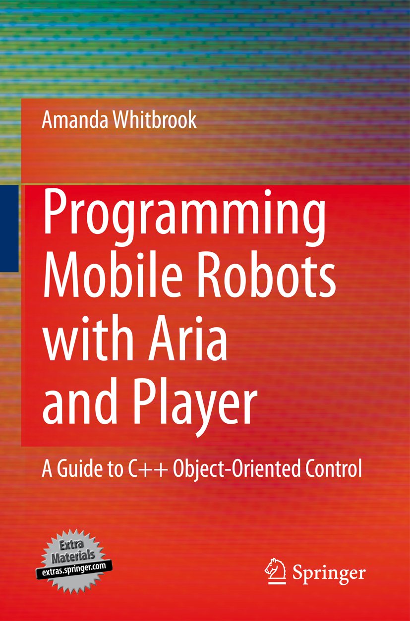 Programming Mobile Robots with Aria and Player