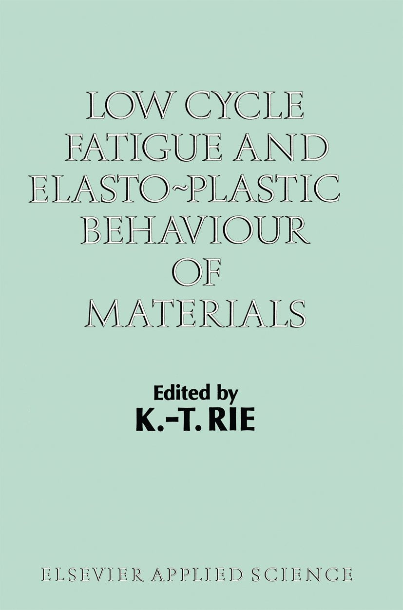 Low Cycle Fatigue and Elasto-Plastic Behaviour of Materials