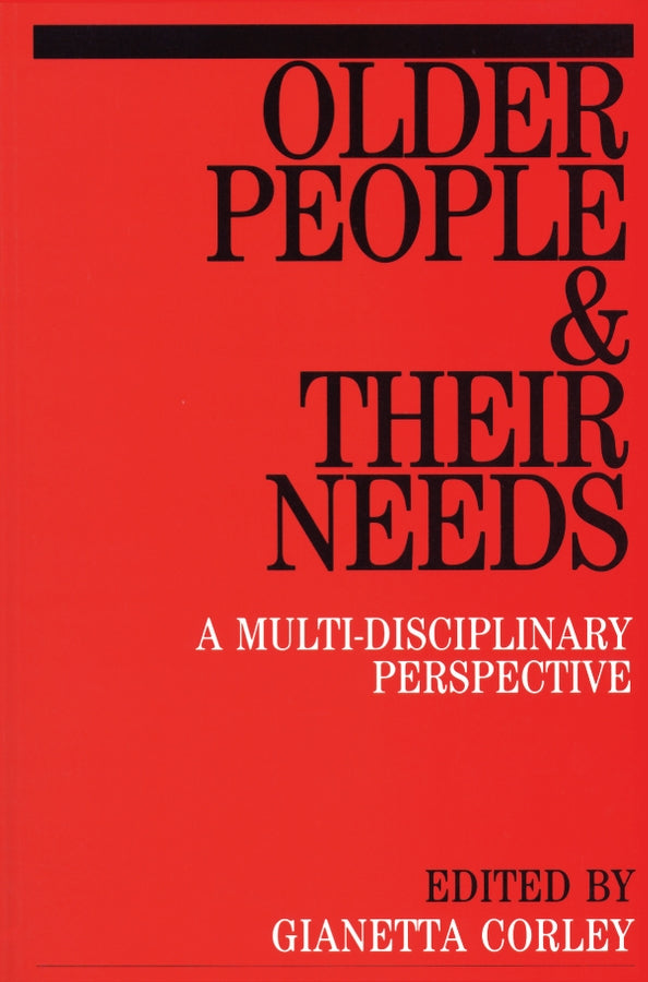 Older People and Their Needs: A  Multi-Disciplinary Perspectives