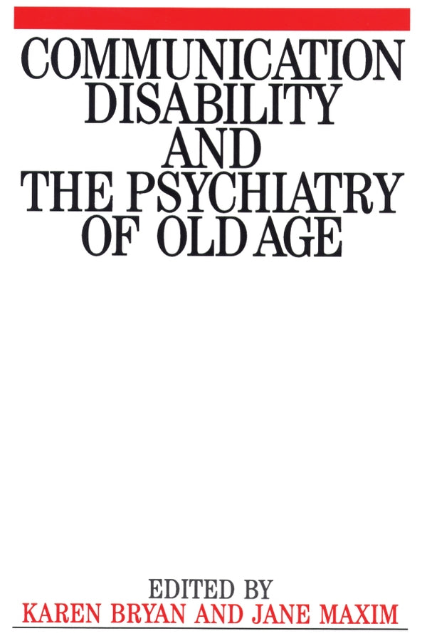 Communication Disability and the Psychiatry of Old Age