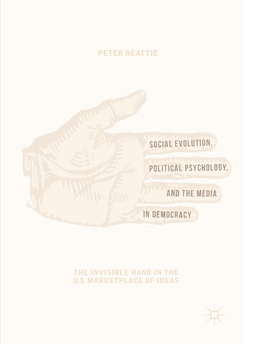 Social Evolution, Political Psychology, and the Media in Democracy