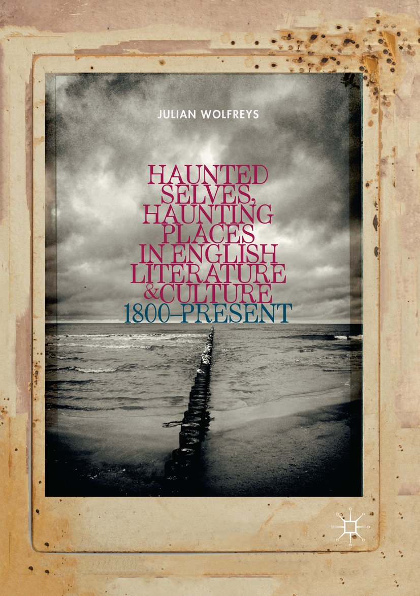 Haunted Selves, Haunting Places in English Literature and Culture