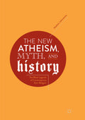 The New Atheism, Myth, and History