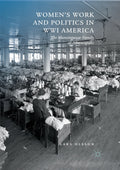 Women's Work and Politics in WWI America