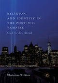 Religion and Identity in the Post-9/11 Vampire