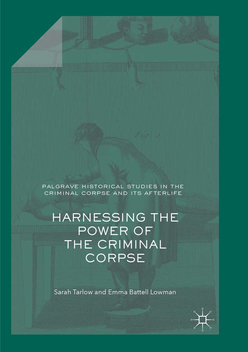 Palgrave Historical Studies in the Criminal Corpse and its Afterlife