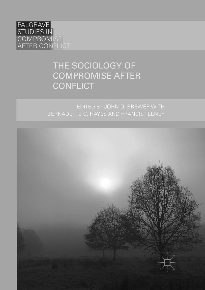 Palgrave Studies in Compromise after Conflict
