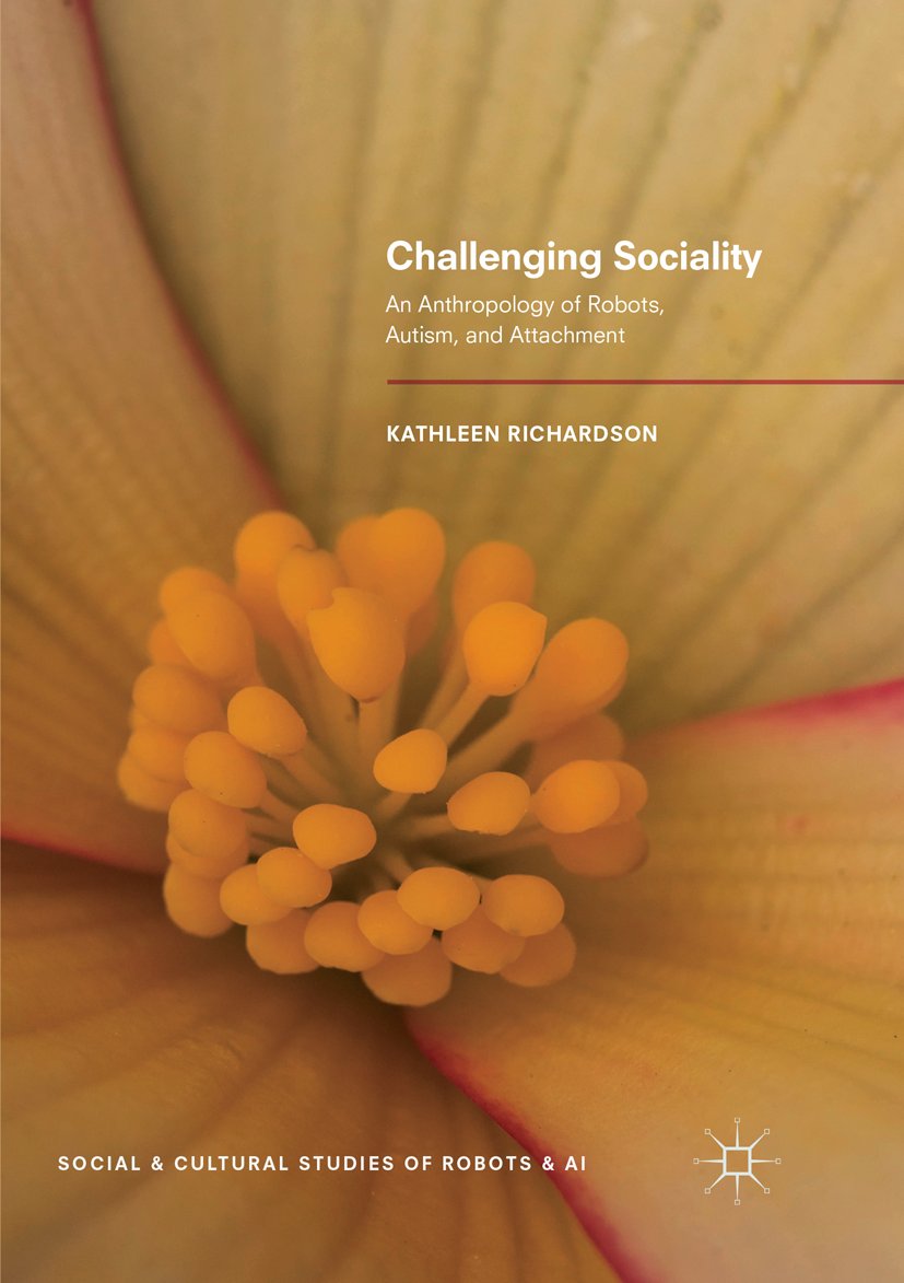 Social and Cultural Studies of Robots and AI: An Anthropology of Robots, Autism, and Attachment