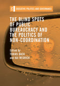 The Blind Spots of Public Bureaucracy and the Politics of Non‐Coordination