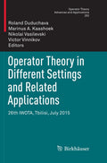 Operator Theory in Different Settings and Related Applications