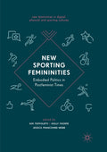 New Femininities in Digital, Physical and Sporting Cultures