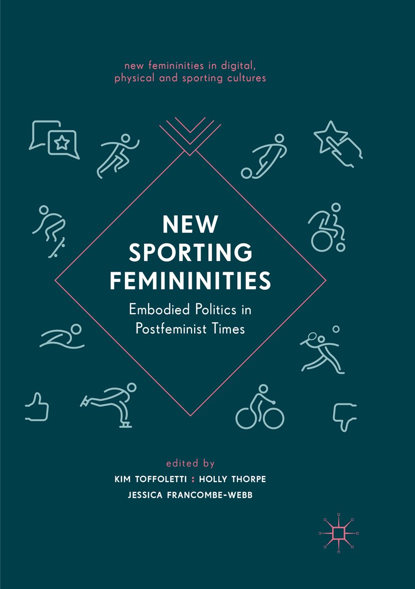 New Femininities in Digital, Physical and Sporting Cultures