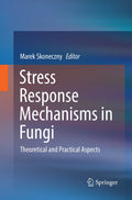 Stress Response Mechanisms in Fungi