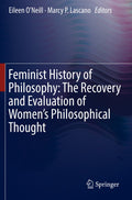 Feminist History of Philosophy: The Recovery and Evaluation of Women's Philosophical Thought
