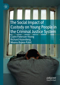 The Social Impact of Custody on Young People in the Criminal Justice System