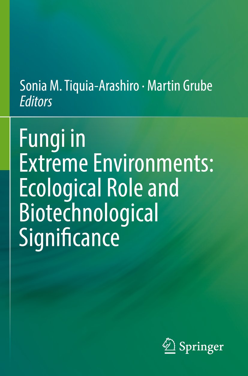 Fungi in Extreme Environments: Ecological Role and Biotechnological Significance