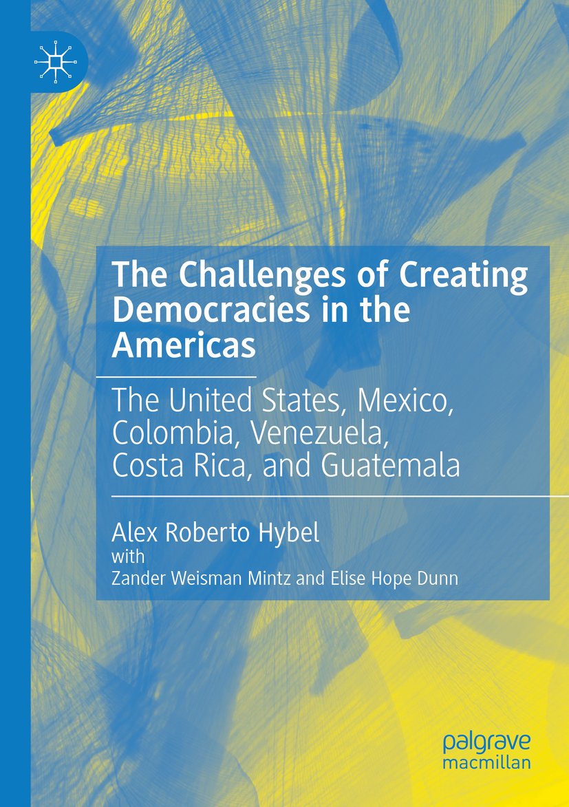 The Challenges of Creating Democracies in the Americas