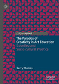 The Paradox of Creativity in Art Education