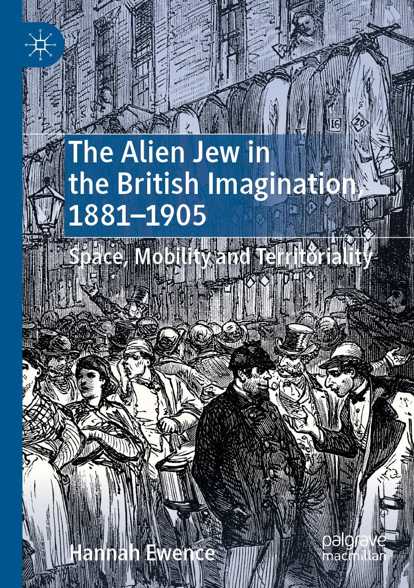 The Alien Jew in the British Imagination, 1881–1905