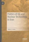 Politics of Oil and Nuclear Technology in Iran