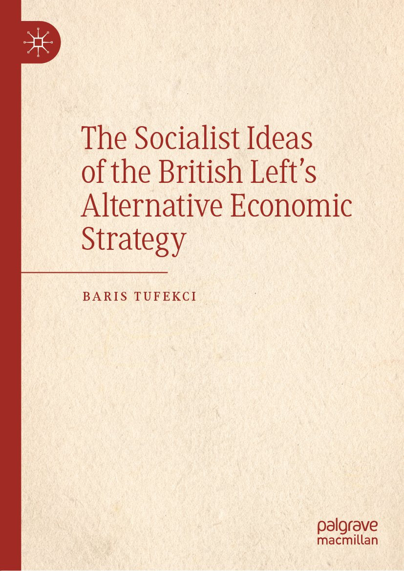 The Socialist Ideas of the British Left’s Alternative Economic Strategy