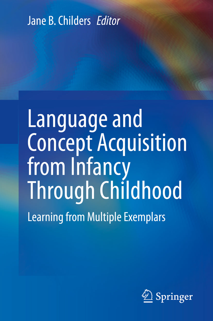 Language and Concept Acquisition from Infancy Through Childhood