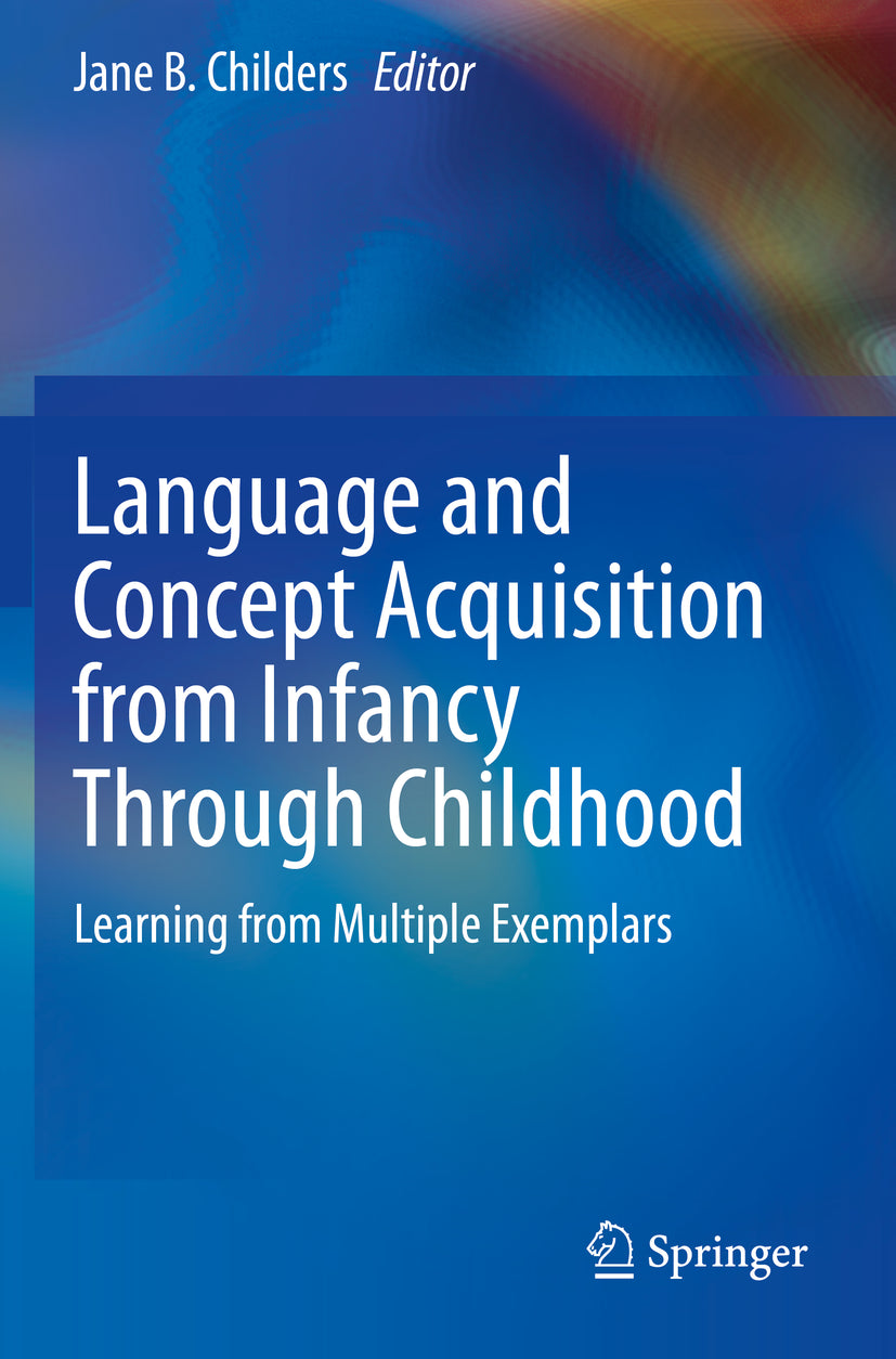Language and Concept Acquisition from Infancy Through Childhood