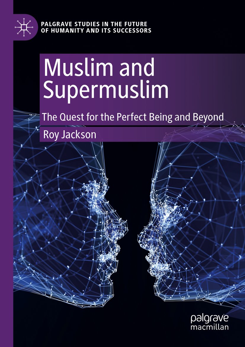 Palgrave Studies in the Future of Humanity and its Successors