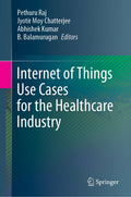 Internet of Things Use Cases for the Healthcare Industry