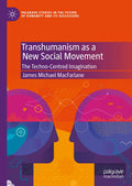 Palgrave Studies in the Future of Humanity and its Successors