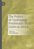 The Politics of Challenging Presidential Term Limits in Africa