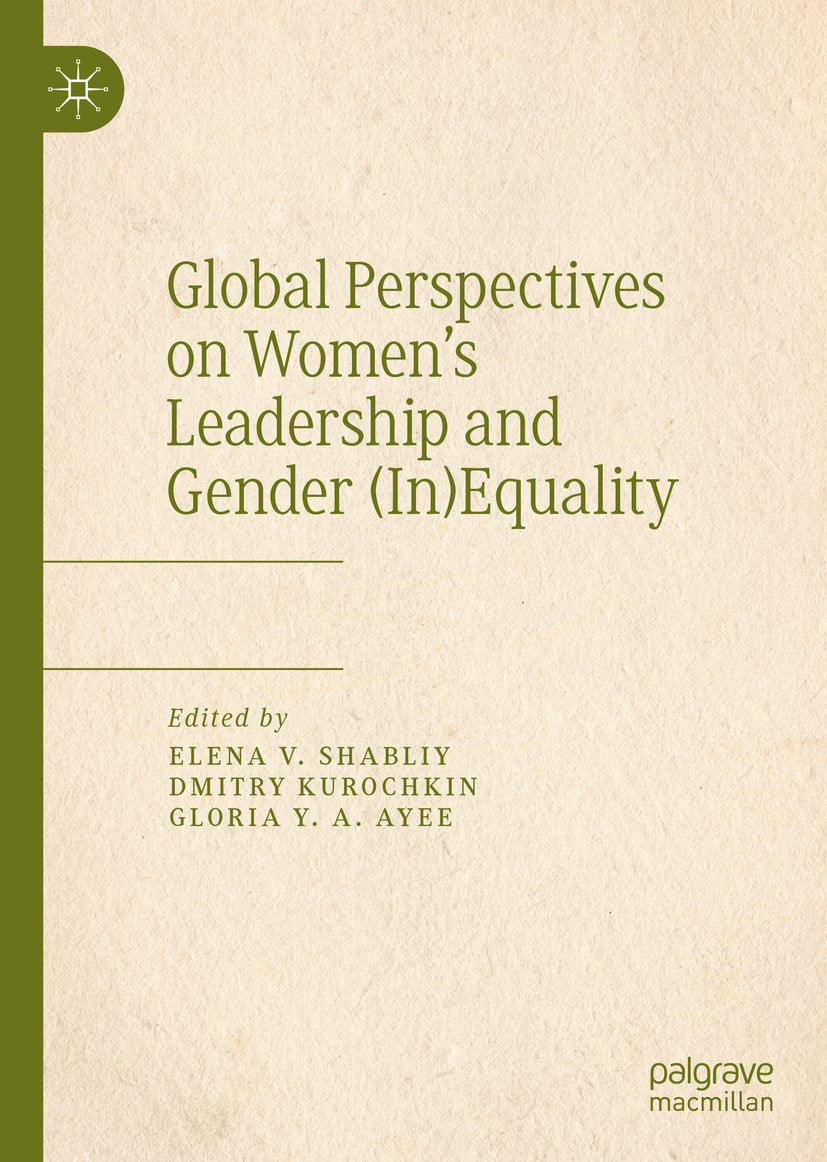 Global Perspectives on Women’s Leadership and Gender (In)Equality