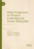 Global Perspectives on Women’s Leadership and Gender (In)Equality