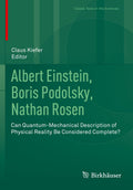 Albert Einstein, Boris Podolsky, Nathan Rosen