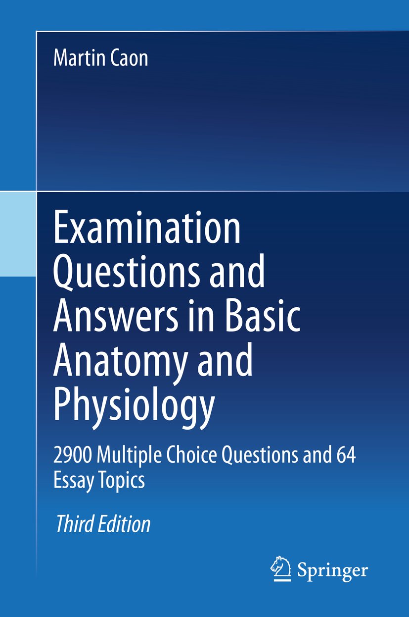 Examination Questions and Answers in Basic Anatomy and Physiology