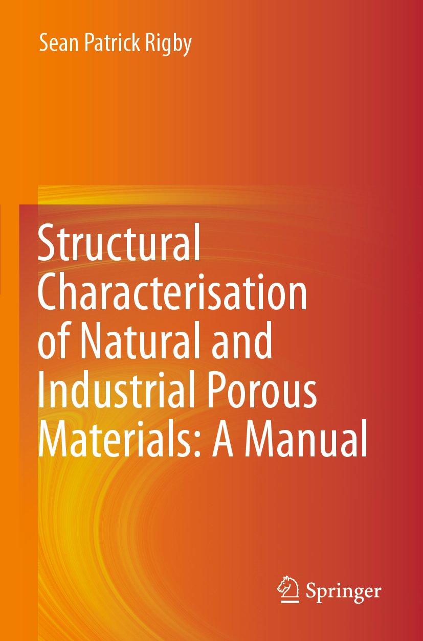 Structural Characterisation of Natural and Industrial Porous Materials: A Manual