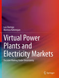 Virtual Power Plants and Electricity Markets