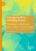 Dancing Conflicts, Unfolding Peaces