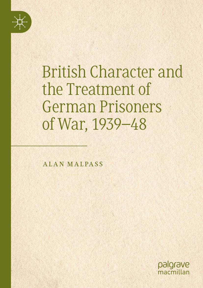 British Character and the Treatment of German Prisoners of War, 1939–48