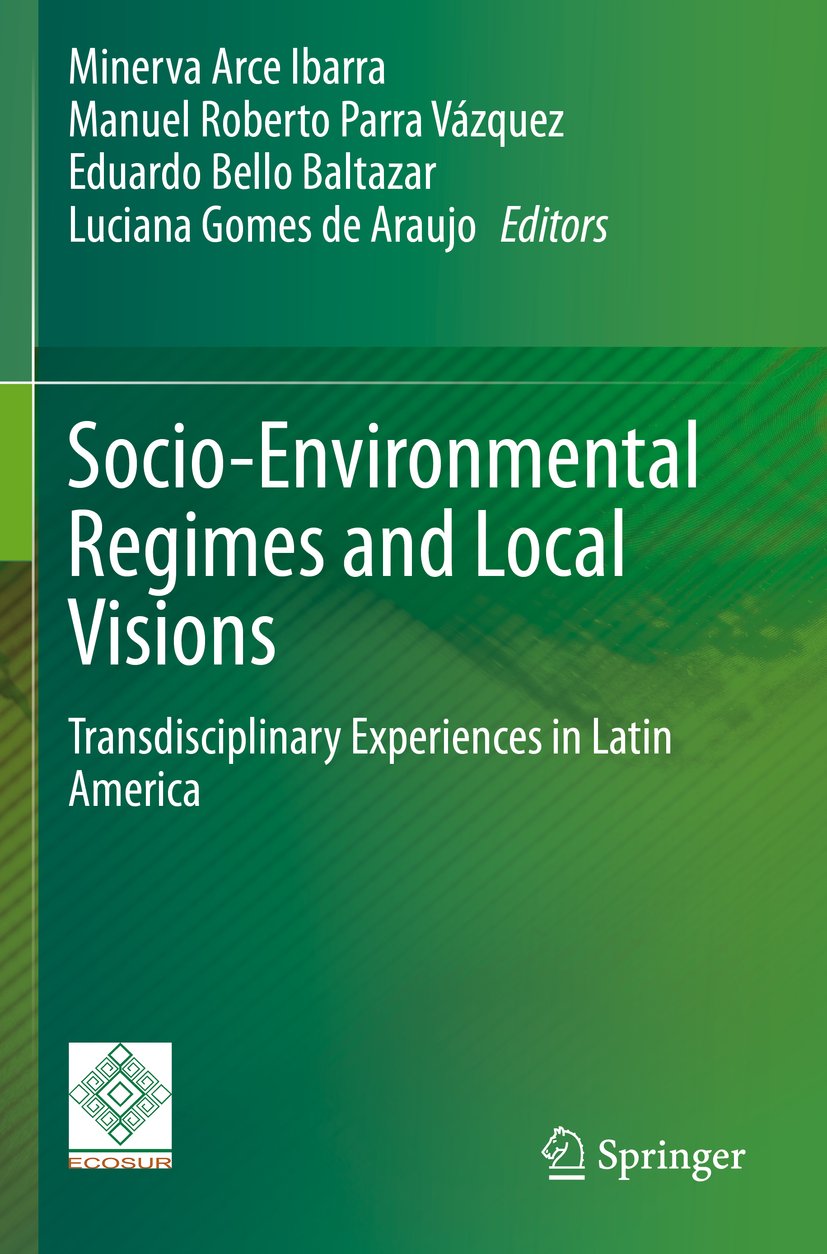 Socio-Environmental Regimes and Local Visions