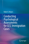 Conducting Psychological Assessments for U.S. Immigration Cases