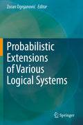 Probabilistic Extensions of Various Logical Systems